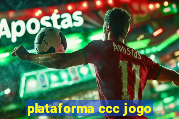 plataforma ccc jogo